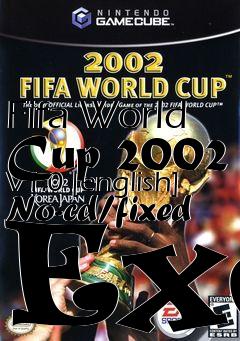 Box art for Fifa
World Cup 2002 V1.0 [english] No-cd/fixed Exe