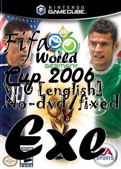 Box art for Fifa
            World Cup 2006 V1.0 [english] No-dvd/fixed Exe