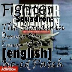 Box art for Fighter
      Squadron: The Screamin Demons Over Europe V1.0 [english] No-cd Patch