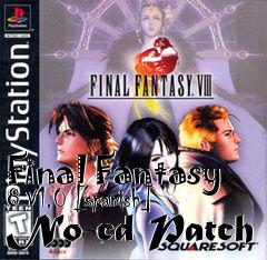 Box art for Final
Fantasy 8 V1.0 [spanish] No-cd Patch