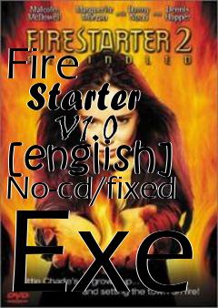 Box art for Fire
      Starter
      V1.0 [english] No-cd/fixed Exe