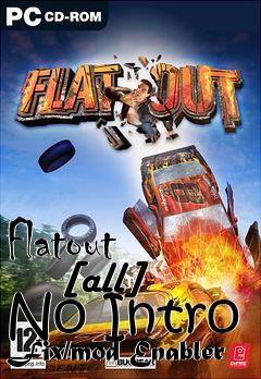 Box art for Flatout
      [all] No Intro Fix/mod Enabler