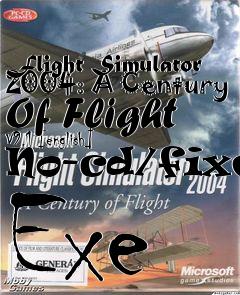 Box art for Flight
Simulator 2004: A Century Of Flight V9.1 [english]  No-cd/fixed Exe
