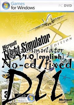 Box art for Flight
Simulator X V1.0 [english] No-cd/fixed Dll