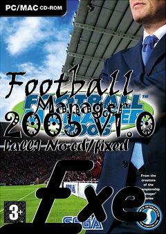 Box art for Football
      Manager 2005 V1.0 [all] No-cd/fixed Exe