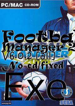 Box art for Football
Manager 2006 V6.0.2 [all] No-cd/fixed Exe