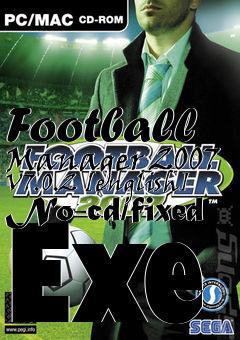 Box art for Football
Manager 2007 V7.0.2 [english] No-cd/fixed Exe