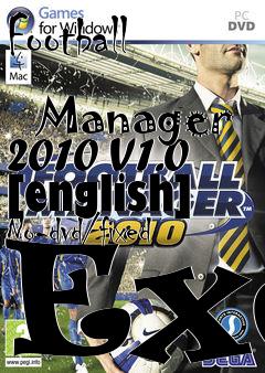 Box art for Football
            Manager 2010 V1.0 [english] No-dvd/fixed Exe