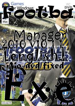 Box art for Football
            Manager 2010 V10.1.1 [english] No-dvd/fixed Exe