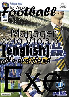 Box art for Football
            Manager 2010 V10.3.0 [english] No-dvd/fixed Exe