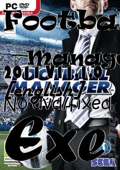 Box art for Football
            Manager 2011 V11.1.0 [english] No-dvd/fixed Exe