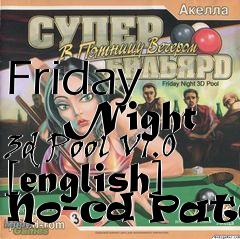 Box art for Friday
      Night 3d Pool V1.0 [english] No-cd Patch
