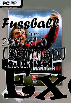 Box art for Fussball
      Manager 2005 V1.0 [german] No-cd/fixed Exe