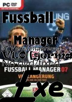 Box art for Fussball
            Manager 07 Verlaengerung V1.0 [german] No-dvd/fixed Exe