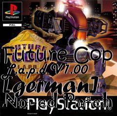 Box art for Future
Cop L.a.p.d V1.00 [german] No-cd Patch