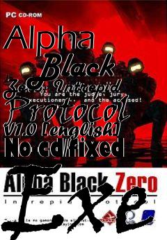 Box art for Alpha
      Black Zero: Intrepid Protocol V1.0 [english] No-cd/fixed Exe