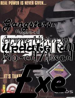 Box art for Gangsters:
      Organized Crime Vwinxp Update [all] No-cd/fixed Exe