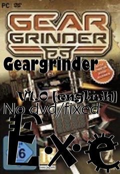 Box art for Geargrinder
            V1.0 [english] No-dvd/fixed Exe