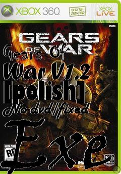 Box art for Gears
Of War V1.2 [polish] No-dvd/fixed Exe