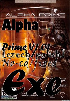 Box art for Alpha
            Prime V1.01 [czech/polish] No-cd/fixed Exe