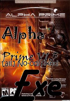 Box art for Alpha
            Prime V1.3 [all] No-cd/fixed Exe