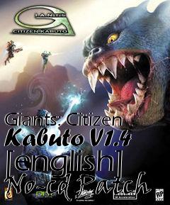 Box art for Giants:
Citizen Kabuto V1.4 [english] No-cd Patch