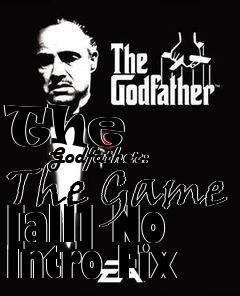 Box art for The
            Godfather: The Game [all] No Intro Fix