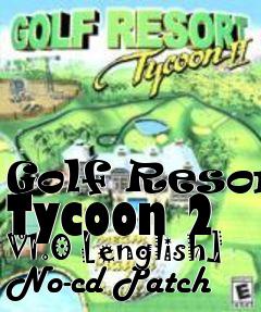 Box art for Golf
Resort Tycoon 2 V1.0 [english] No-cd Patch