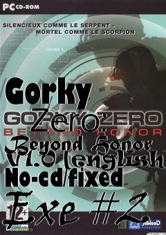 Box art for Gorky
      Zero: Beyond Honor V1.0 [english] No-cd/fixed Exe #2