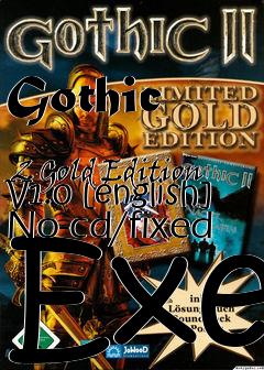 Box art for Gothic
            2 Gold Edition V1.0 [english] No-cd/fixed Exe