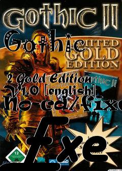 Box art for Gothic
            2 Gold Edition V1.0 [english] No-cd/fixed Exe