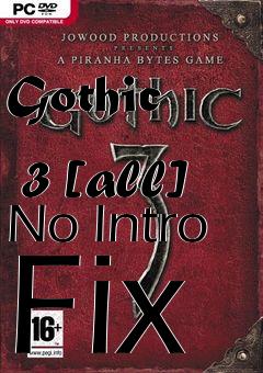 Box art for Gothic
            3 [all] No Intro Fix