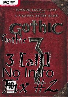 Box art for Gothic
            3 [all] No Intro Fix #2