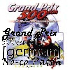 Box art for Grand
Prix 500ccm V1.1 [german] No-cd Patch