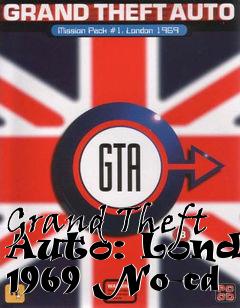 Box art for Grand
Theft Auto: London 1969 No-cd