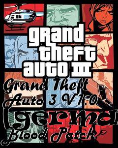 Box art for Grand
Theft Auto 3 V1.0 [german] Blood Patch