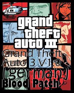 Box art for Grand
Theft Auto 3 V1.0 [german] Blood Patch