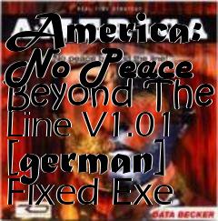 Box art for America: No Peace Beyond The Line
V1.01 [german] Fixed Exe