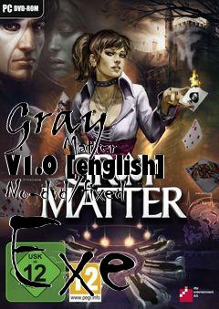 Box art for Gray
            Matter V1.0 [english] No-dvd/fixed Exe