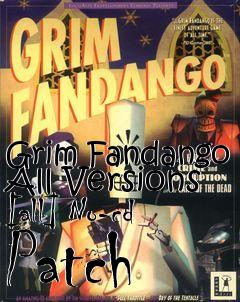 Box art for Grim
Fandango All Versions [all] No-cd Patch