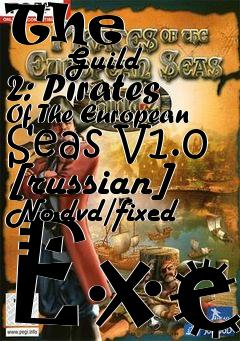 Box art for The
            Guild 2: Pirates Of The European Seas V1.0 [russian] No-dvd/fixed Exe