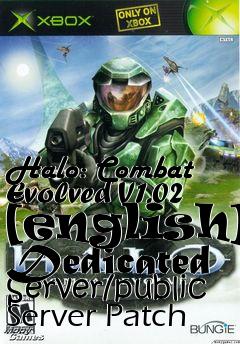 Box art for Halo:
Combat Evolved V1.02 [english] Dedicated Server/public Server Patch