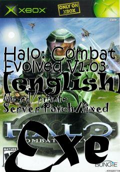 Box art for Halo:
Combat Evolved V1.03 [english] No-cd/private Server Patch/fixed Exe