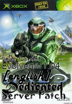 Box art for Halo:
Combat Evolved V1.04 [english] Dedicated Server Patch