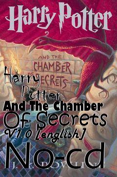 Box art for Harry
      Potter And The Chamber Of Secrets V1.0 [english] No-cd