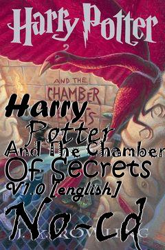 Box art for Harry
      Potter And The Chamber Of Secrets V1.0 [english] No-cd