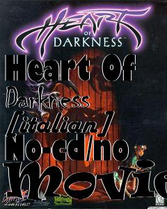 Box art for Heart
Of Darkness [italian] No-cd/no Movies