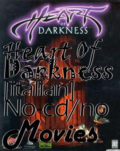 Box art for Heart
Of Darkness [italian] No-cd/no Movies