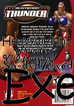 Box art for Heavyweight
      Thunder V1.0 [russian] No-dvd/fixed Exe