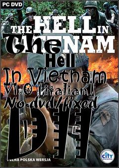 Box art for The
            Hell In Vietnam V1.0 [italian] No-dvd/fixed Dll